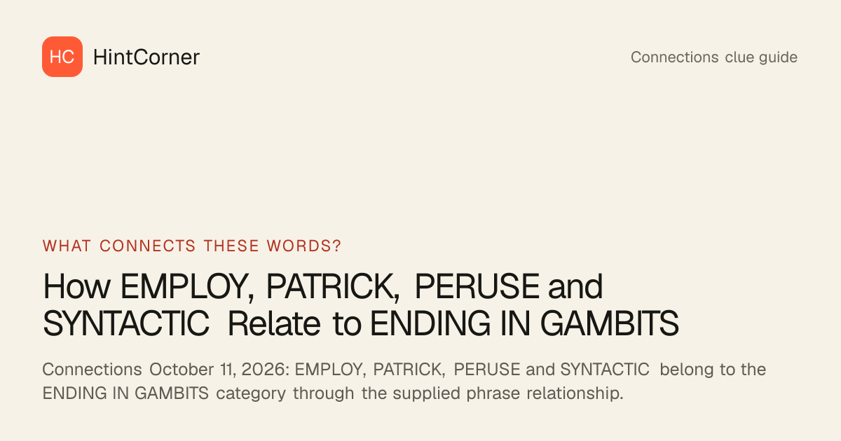 Connections October 11, 2026: ENDING IN GAMBITS Explained | HintCorner
